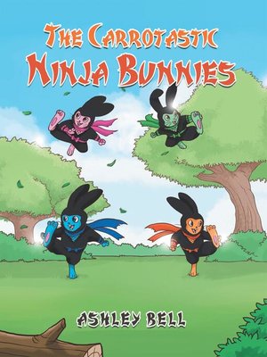 cover image of The Carrotastic Ninja Bunnies